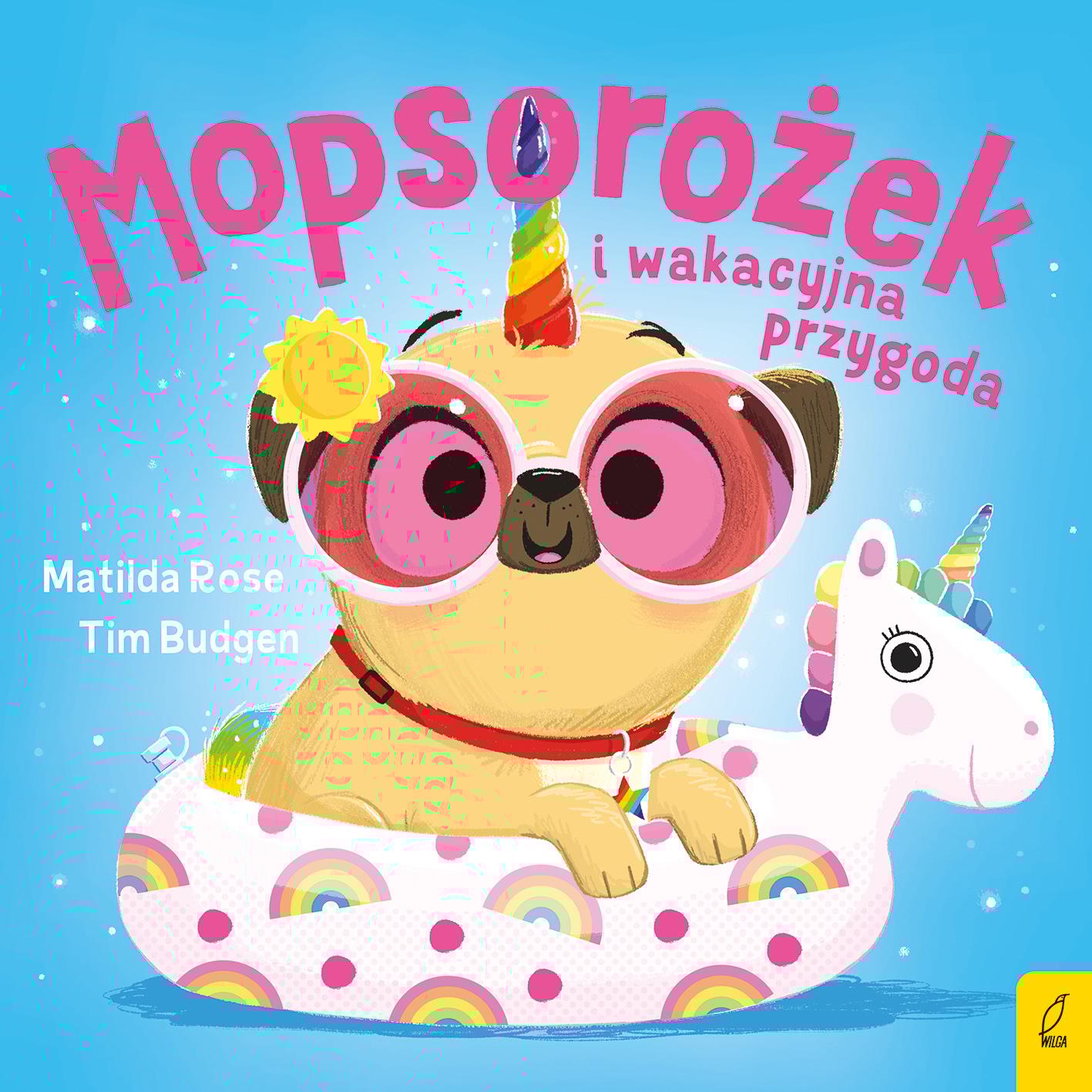 Mopsorożek i wakacyjna przygoda Sklepik z magicznymi zwierzętami