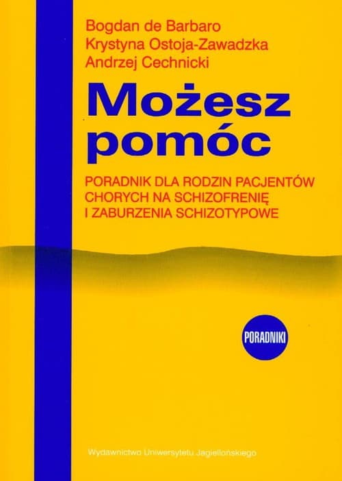 Możesz pomóc Poradnik dla rodzin pacjentów chorych na schizofrenię i zaburzenia schizotypowe