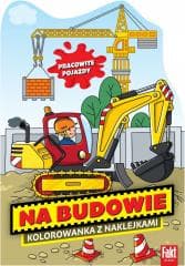 Na Budowie. Kolorowanka z naklejkami