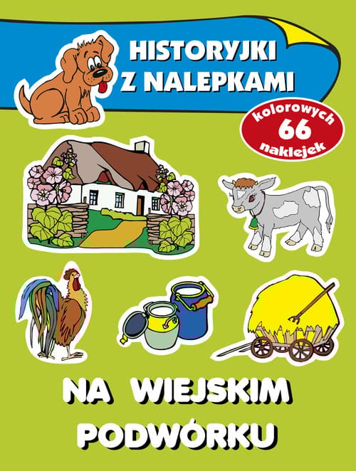 Na wiejskim podwórku. Historyjki z nalepkami
