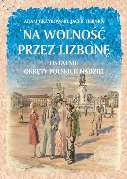 Na wolność przez Lizbonę Ostatnie okręty polskich nadziei