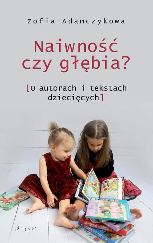 Naiwność czy głębia? O autorach i tekstach dziecięcych