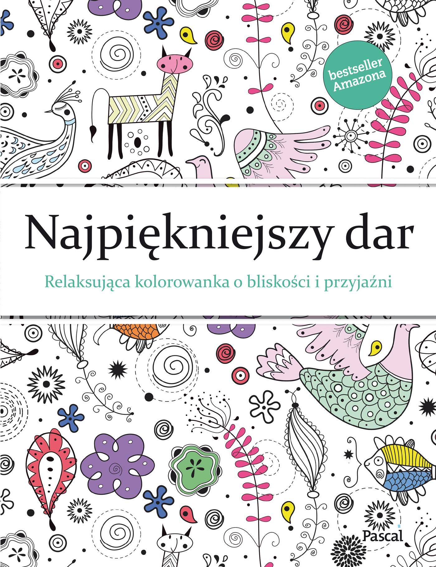 Najpiękniejszy dar Relaksująca kolorowanka dla przyjaciół