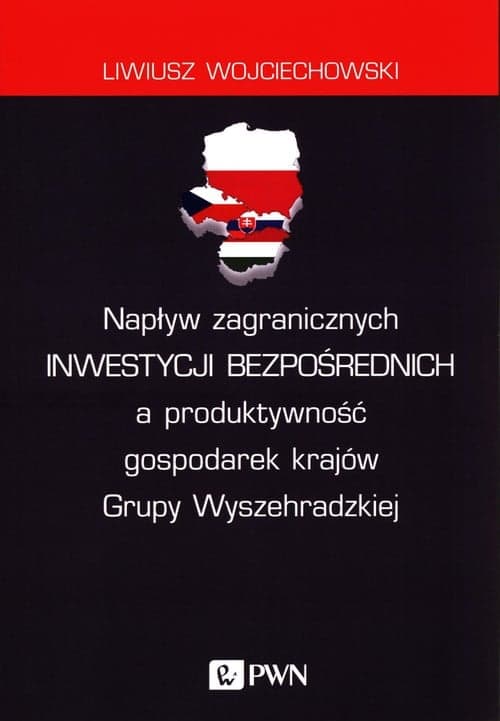 Napływ zagranicznych inwestycji bezpośrednich a produktywność gospodarek krajów Grupy Wyszehradzkiej