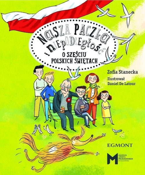 Nasza paczka i niepodległość O sześciu polskich świętach