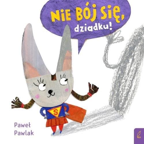 Nie bój się dziadku!