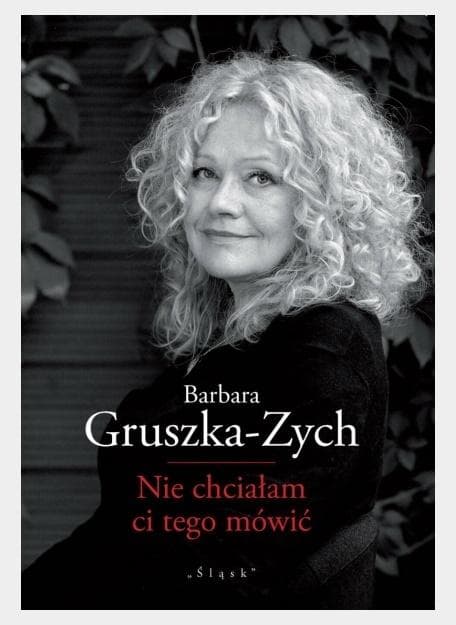 Nie Chcia am Ci Tego M wi Barbara Gruszka Zych Ksi ka 