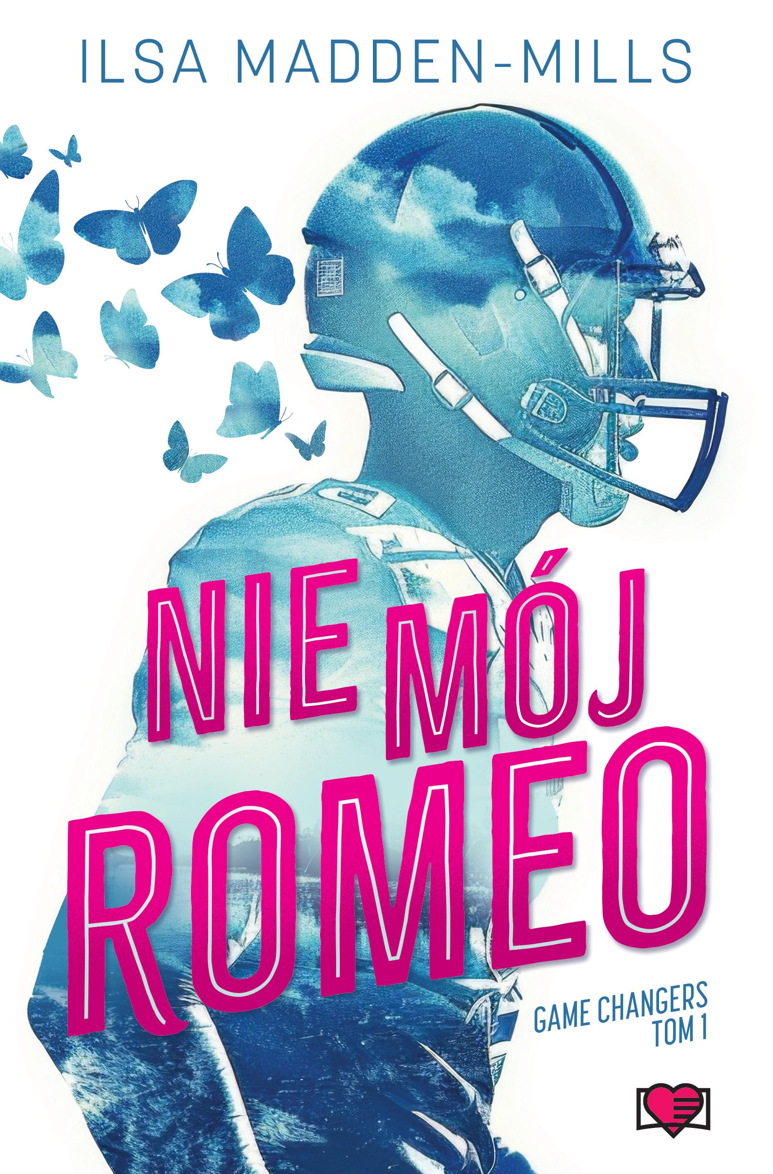 Nie mój Romeo. Game Changers. Tom 1