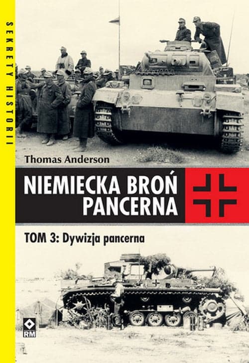 Niemiecka broń pancerna Tom 3 Dywizja pancerna