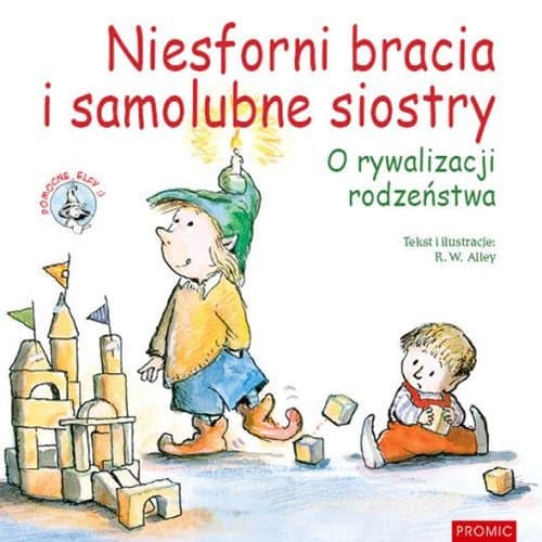 Niesforni bracia i samolubne siostry O rywalizacji rodzeństwa