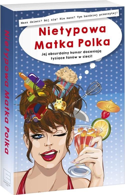 Nietypowa Matka Polka Jej absurdalny humor doceniają tysiące fanów w sieci!