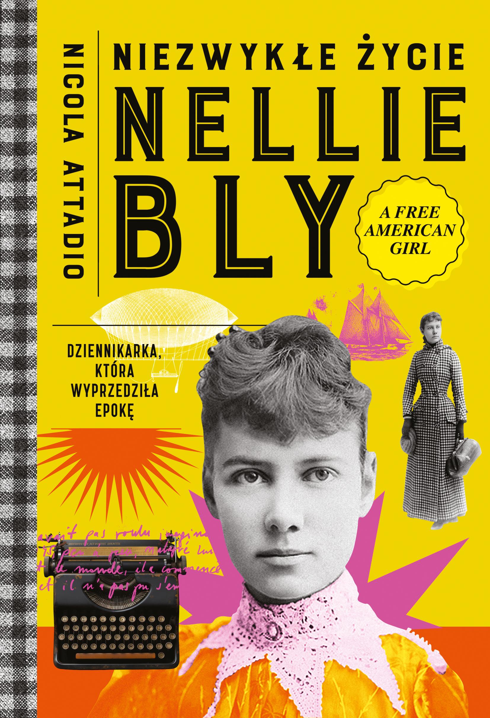 Niezwykłe życie Nellie Bly. Dziennikarka, która wyprzedziła epokę