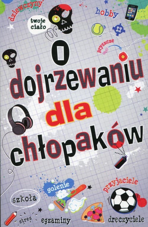 O dojrzewaniu dla chłopaków