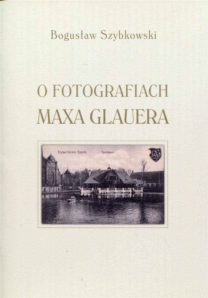 O fotografiach Maxa Glauera Katalog wystawy