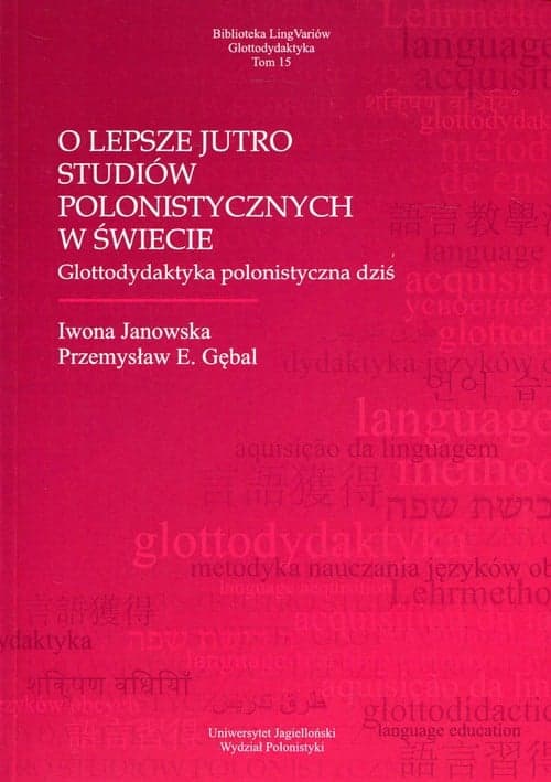 O lepsze jutro studiów polonistycznych w świecie Glottodydaktyka polonistyczna dziś