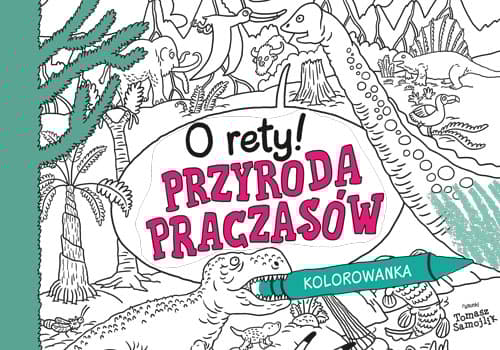 O rety! Przyroda praczasów. Kolorowanka