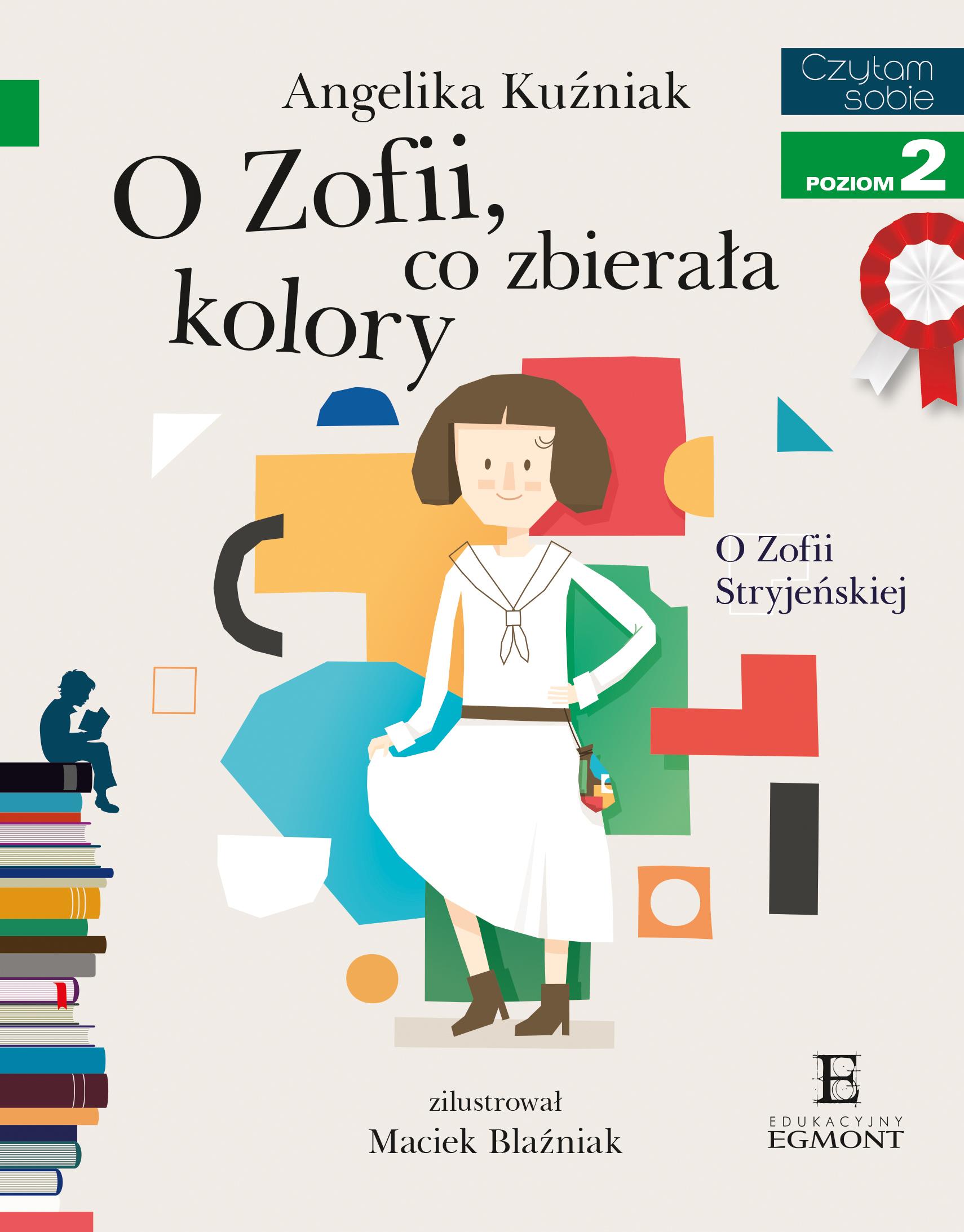O Zofii, co zbierała kolory Czytam sobie Poziom 2 O Zofii Stryjeńskiej