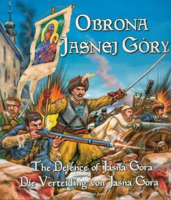 Obrona Jasnej Góry The defence of Jasna Góra Die Verteinding von Jasna Góra