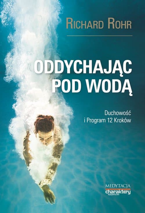 Oddychając pod wodą Duchowość i Program 12 Kroków