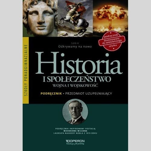 Odkrywamy na nowo Historia i społeczeństwo Wojna i wojskowość Podręcznik Przedmiot uzupełniający Szkoła ponadgimnazjalna