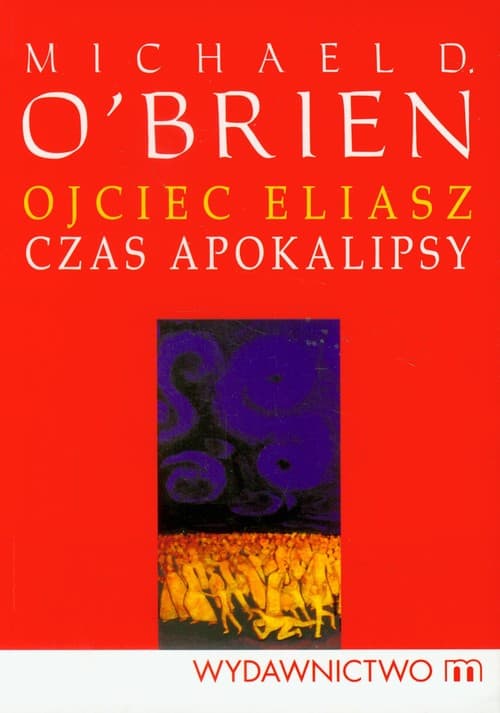 Ojciec Eliasz Czas apokalipsy