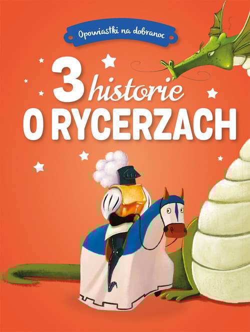 Opowiastki na dobranoc. 3 historie o rycerzach