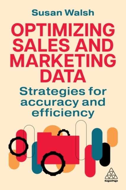 Optimizing Sales and Marketing Data. Strategies for Accuracy and Efficiency