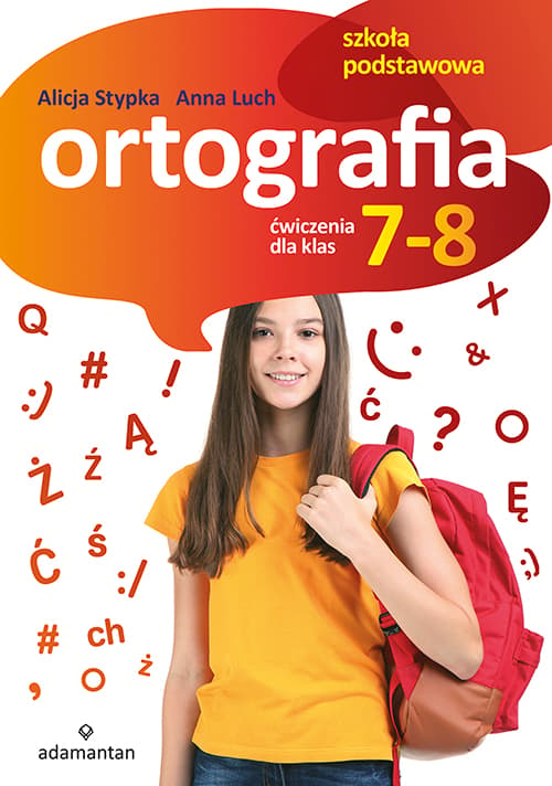 Ortografia. Ćwiczenia dla klas 7-8 szkoły podstawowej