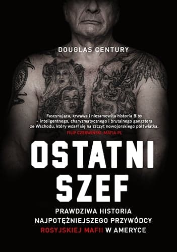 Ostatni szef. Prawdziwa historia najpotężniejszego przywódcy rosyjskiej mafii w Ameryce