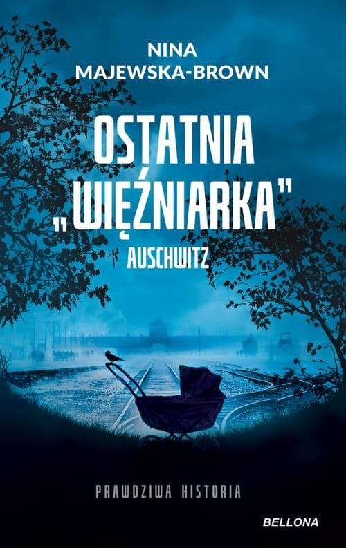 Ostatnia "więźniarka" Auschwitz Prawdziwa historia