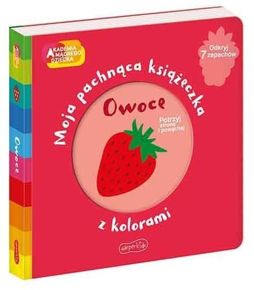 Owoce Moja pachnąca książeczka z kolorami