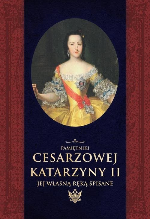 Pamiętniki cesarzowej Katarzyny II jej własną ręką spisane