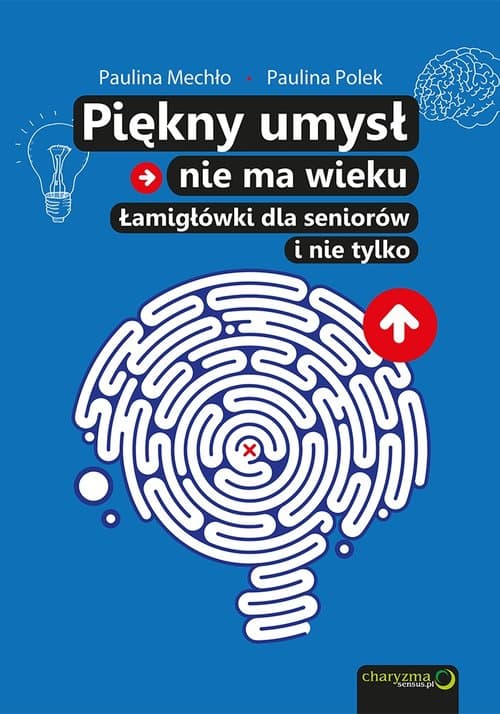 Piękny umysł nie ma wieku Łamigłówki dla seniorów