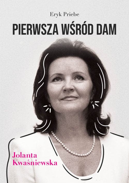 Pierwsza wśród dam Jolanta Kwaśniewska