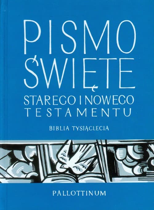 Pismo Święte Starego i Nowego Testamentu Biblia Tysiąclecia