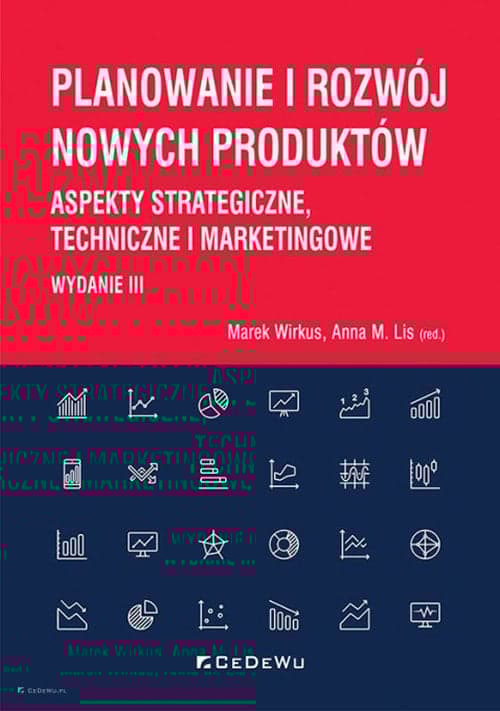 Planowanie i rozwój nowych produktów Aspekty strategiczne, techniczne i marketingowe