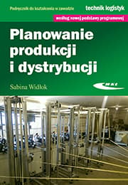 Planowanie produkcji i dystrybucji Podręcznik do kształcenia w zawodzie technik logistyk