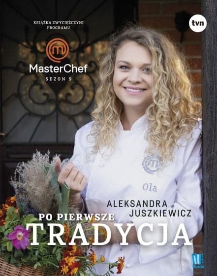 Po pierwsze tradycja. Książka zwyciężczyni programu MasterChef