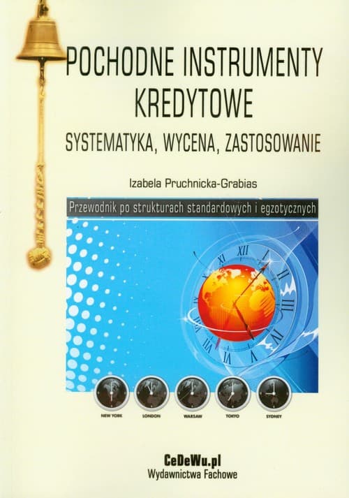 Pochodne instrumenty kredytowe systematyka, wycena, zastosowanie