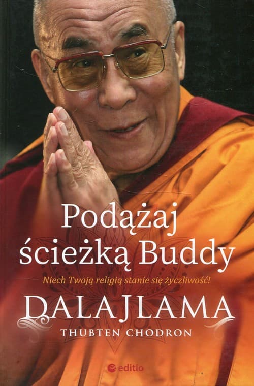 Podążaj ścieżką Buddy Niech Twoją religią stanie się życzliwość