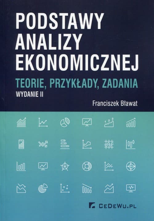 Podstawy analizy ekonomicznej Teorie, przykłady, zadania