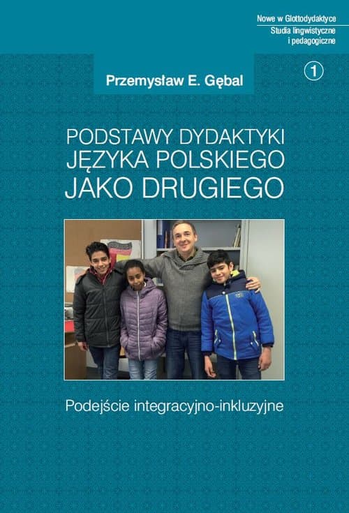 Podstawy dydaktyki języka polskiego jako drugiego Podejście integracyjno-inkluzyjne