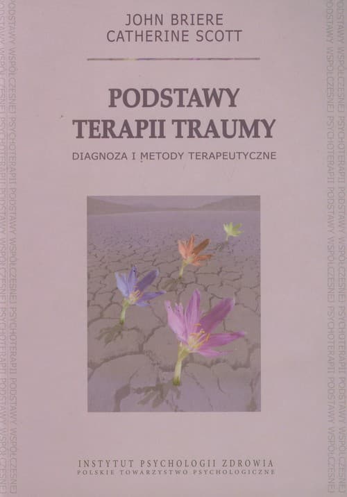 Podstawy terapii traumy Diagnoza i metody terapeutyczne