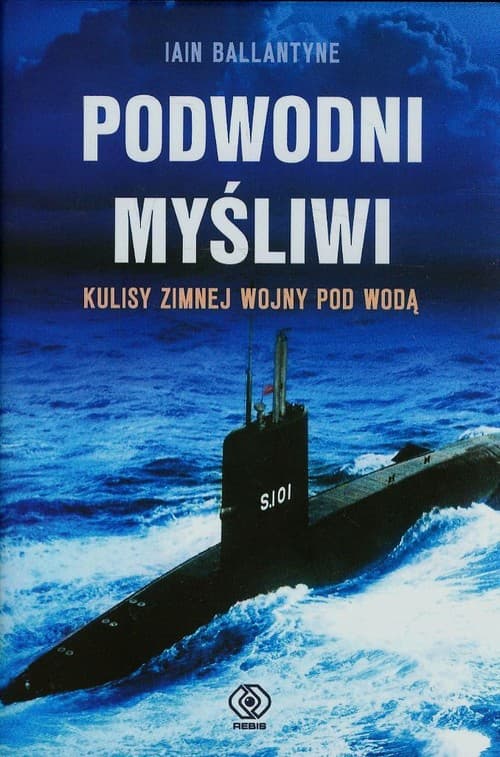 Podwodni myśliwi. Kulisy zimnej wojny pod wodą