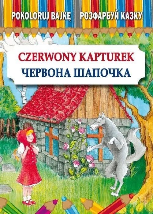 Pokoloruj bajkę. Czerwony Kapturek w.pol-ukr