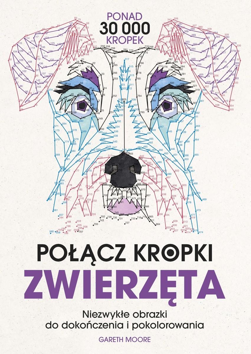 Połącz kropki. Zwierzęta. Niezwykłe obrazki do dokończenia i pokolorowania