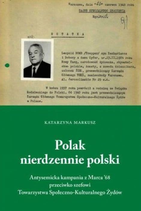 Polak nierdzennie polski Antysemicka kampania z marca`68 przeciwko szefowi Towarzystwa Społeczno-Kulturalnego