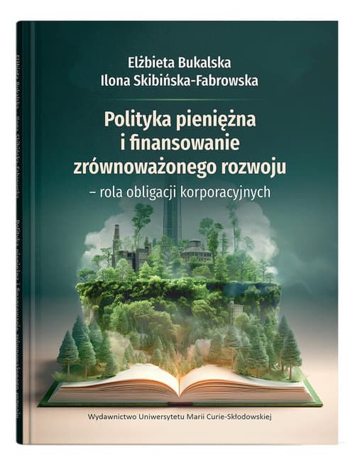 Polityka pieniężna i finansowanie zrównoważonego rozwoju - rola obligacji korporacyjnych