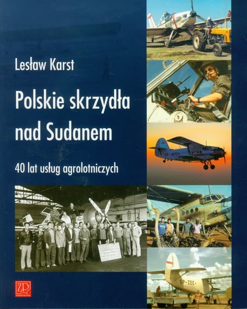 Polskie skrzydła nad Sudanem  40 lat usług agrolotniczych