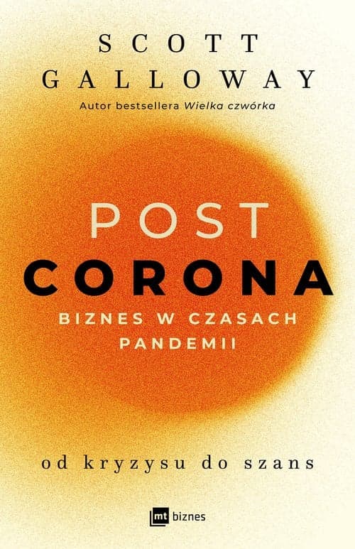 POST CORONA Biznes w czasach pandemii. Od kryzysu do szans